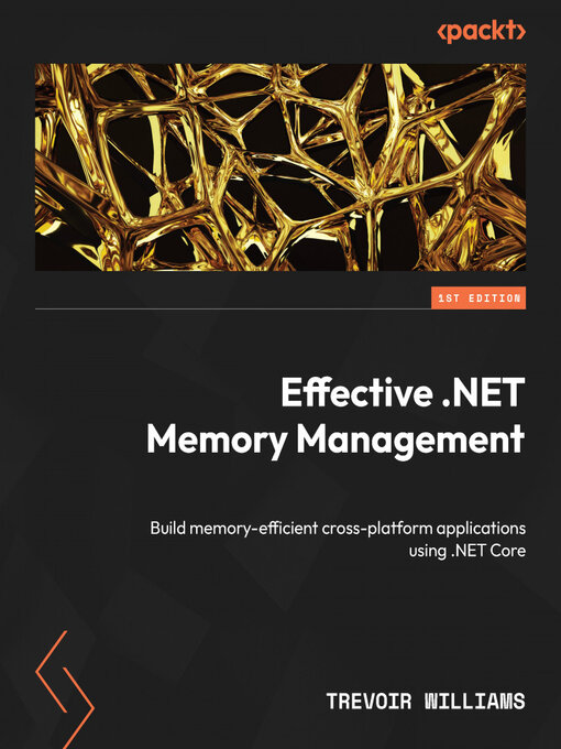 Title details for Effective .NET Memory Management by Trevoir Williams - Wait list